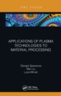 Applications of Plasma Technologies to Material Processing - Book