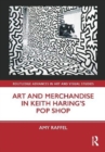 Art and Merchandise in Keith Haring’s Pop Shop - Book
