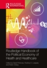 The Routledge Handbook of the Political Economy of Health and Healthcare - Book