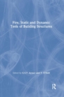 Fire, Static and Dynamic Tests of Building Structures - Book