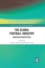 The Global Football Industry : Marketing Perspectives - Book