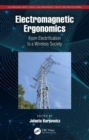 Electromagnetic Ergonomics : From Electrification to a Wireless Society - Book