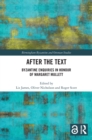 After the Text : Byzantine Enquiries in Honour of Margaret Mullett - Book