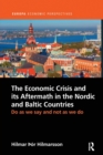 The Economic Crisis and its Aftermath in the Nordic and Baltic Countries : Do As We Say and Not As We Do - Book