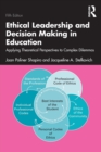 Ethical Leadership and Decision Making in Education : Applying Theoretical Perspectives to Complex Dilemmas - Book