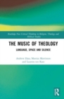The Music of Theology : Language – Space – Silence - Book