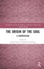 The Origin of the Soul : A Conversation - Book