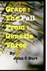 Grace : The Fall From: Genesis Three. - Book