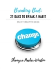 Breaking Bad : 21 Days to Break a Habit - Book
