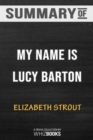 Summary of My Name Is Lucy Barton : A Novel by Elizabeth Strout: Trivia/Quiz for Fans - Book