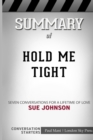 Summary of Hold Me Tight : Seven Conversations for a Lifetime of Love: Conversation Starters - Book