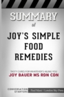 Summary of Joy's Simple Food Remedies : Tasty Cures for Whatever's Ailing You: Conversation Starters - Book