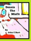 Dennis The Misfit. - Book