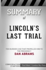 Summary of Lincoln's Last Trial : The Murder Case That Propelled Him to the Presidency: Conversation Starters - Book
