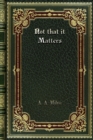 Not that it Matters - Book