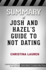 Summary of Josh and Hazel's Guide to Not Dating : Conversation Starters - Book