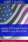 Hero Stories From American History (Esprios Classics) - Book