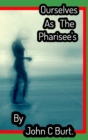 Ourselves As The Pharisee's . - Book