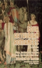 Four Arthurian Romances : Erec Et Enide, Cliges, Yvain, The Knight of the Lion, and Lancelot, The Knight of the Cart - Book