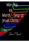 Worship as Worth - Ship of Jesus Christ - Book