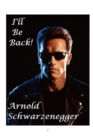 I'll Be Back! : Arnold Schwarzenegger - Book