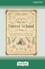 Play the Forest School Way : Woodland Games, Crafts and Skills for Adventurous Kids (16pt Large Print Edition) - Book