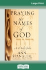 Praying the Names of God (16pt Large Print Edition) - Book