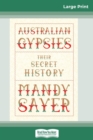 Australian Gypsies : Their secret history (16pt Large Print Edition) - Book