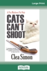Cats Can't Shoot : A Pru Marlowe Pet Noir (16pt Large Print Edition) - Book