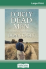 Forty Dead Men : An Alafair Tucker Mystery (16pt Large Print Edition) - Book
