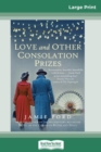 Love and Other Consolation Prizes (16pt Large Print Edition) - Book