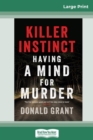 Killer Instinct : Having a mind for murder (16pt Large Print Edition) - Book