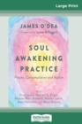 Soul Awakening Practice : Prayer, Contemplation and Action (16pt Large Print Edition) - Book