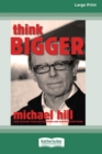 Think Bigger (16pt Large Print Edition) - Book
