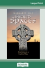 Sacred Spaces : Stations on a Celtic Way (16pt Large Print Edition) - Book