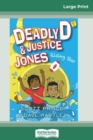 Deadly D and Justice Jones : Rising Star: Book 2 (16pt Large Print Edition) - Book