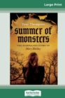 Summer of Monsters : The Scandalous Story of Mary Shelley (16pt Large Print Edition) - Book