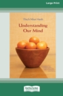 Understanding Our Mind (16pt Large Print Edition) - Book