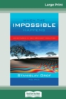 When the Impossible Happens : Adventures in Non-Ordinary Realities (16pt Large Print Edition) - Book