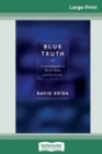 Blue Truth (16pt Large Print Edition) - Book