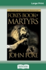 Foxes Book of Martyrs (16pt Large Print Edition) - Book