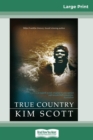 True Country (16pt Large Print Edition) - Book