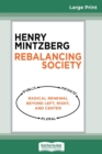 Rebalancing Society : Radical Renewal Beyond Left, Right, and Center (16pt Large Print Edition) - Book