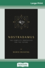 Nostradamus : The Complete Prophecies for the Future (16pt Large Print Edition) - Book