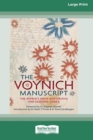 The Voynich Manuscript : The World's Most Mysterious and Esoteric Codex (16pt Large Print Edition) - Book