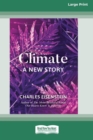 Climate -- A New Story (16pt Large Print Edition) - Book
