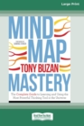 Mind Map Mastery : The Complete Guide to Learning and Using the Most Powerful Thinking Tool in the Universe (16pt Large Print Edition) - Book
