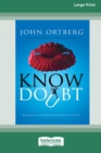 Know Doubt (16pt Large Print Edition) - Book