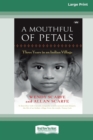 A Mouthful of Petals : Three years in an Indian village [16pt Large Print Edition] - Book