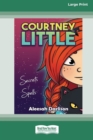 Courtney Little : Secrets & Spells [16pt Large Print Edition] - Book